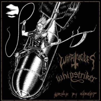 WHIPSTRIKER / WAR ATROCITIES - STRUCK BY WARWHIP