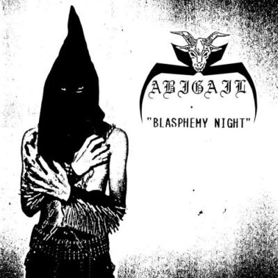 ABIGAIL - BLASPHEMY NIGHT