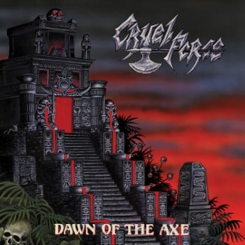 CRUEL FORCE - DAWN OF THE AXE
