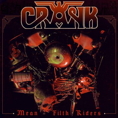 CRANK – MEAN FILTH RIDERS