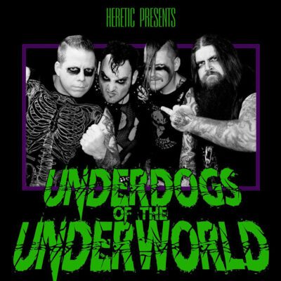 HERETIC - UNDERDOGS OF THE UNDERWORLD