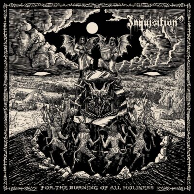 INQUISITION - FOR THE BURNING OF HOLINESS