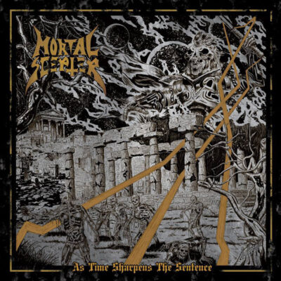 MORTAL SCEPTER - AS TIME SHARPENS THE SENTENCE