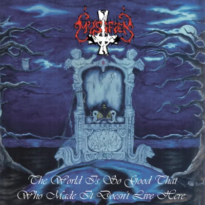 MYSTIFIER - THE WORLD IS SO GOOD THAT WHO MADE IT DOESN'T LIVE HERE