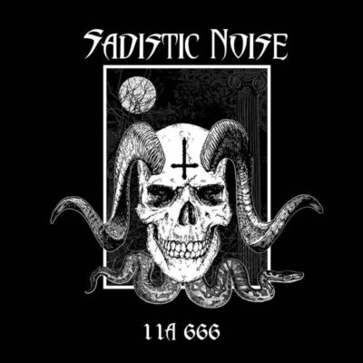 SADISTIC NOISE - 11A 666