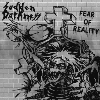 SUDDEN DARKNESS - FEAR OF REALITY