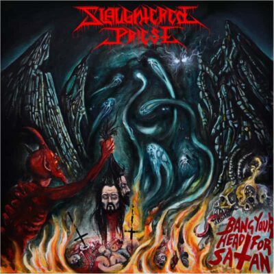 SLAUGHTERED PRIEST – BANG YOUR HEAD FOR SATAN